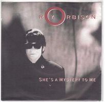 Single7  Roy Orbison --  She`s a mystery to me